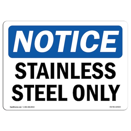 Signmission Safety Sign, OSHA Notice, 10" Height, Rigid Plastic, Stainless Steel Only Sign, Landscape OS-NS-P-1014-L-18420
